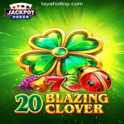 Discover the Thrills of 20BlazingClover at TAYAHOT.COM Online Casino Philippines