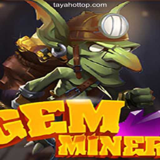 Exploring GemMiner and TAYAHOT.COM: A Thrilling Experience in Online Casinos