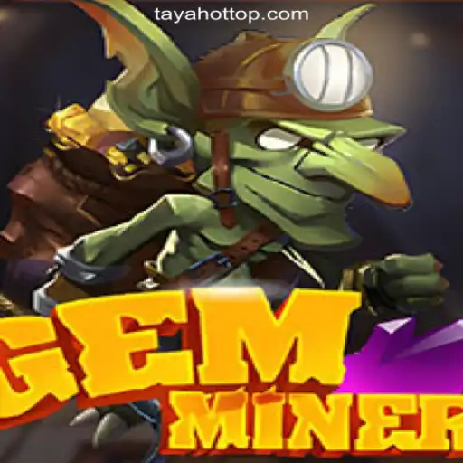 Exploring GemMiner and TAYAHOT.COM: A Thrilling Experience in Online Casinos