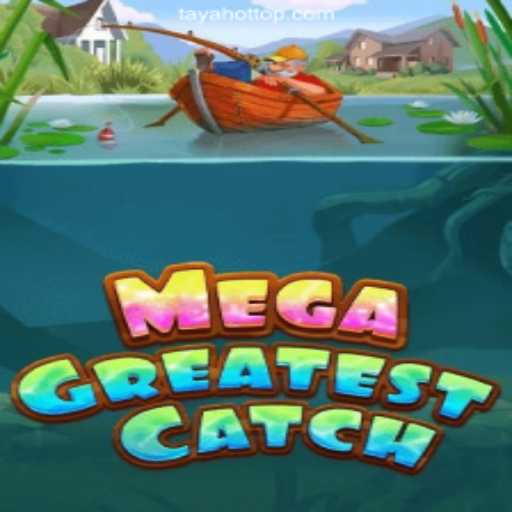 Discover the Excitement of MegaGreatestCatch at TAYAHOT.COM Online Casino Philippines